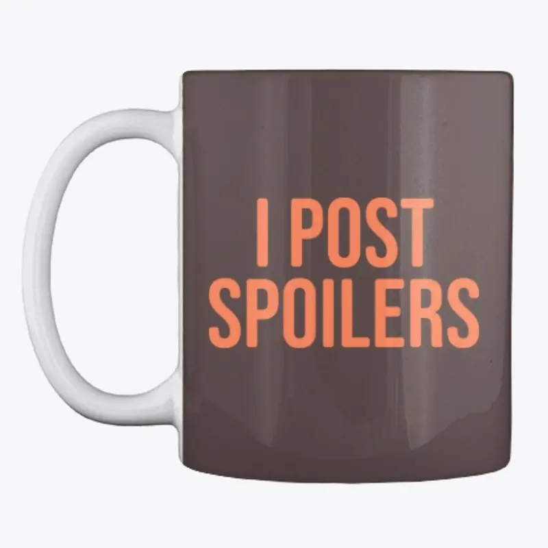 I Post Spoilers