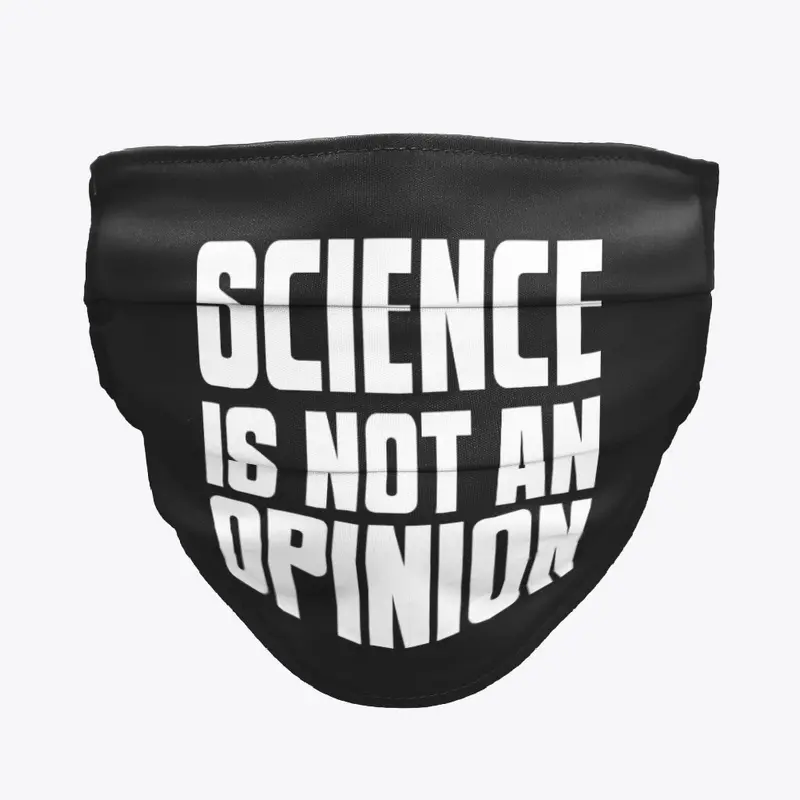 Science is not an Opinion Mask